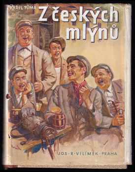Karel Tůma: Z českých mlýnů