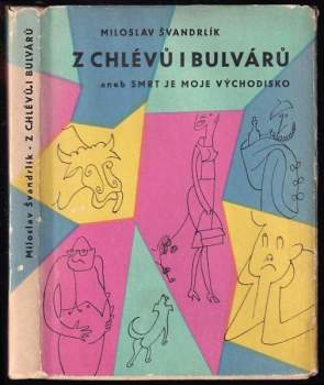 Z chlévů i bulvárů, aneb, Smrt je moje východisko