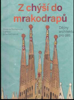 Z chýší do mrakodrapů : historie architektury pro děti