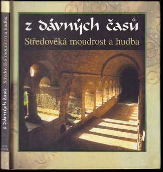 Z dávných časů : středověká moudrost a hudba