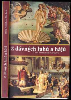 Zdena Pšeničková-Slavíková: Z dávných luhů a hájů