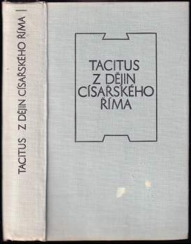 Publius Cornelius Tacitus: Z dějin císařského Říma