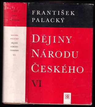 Dějiny národu českého : VI - Poznámky, vysvětlivky, rejstřík - František Palacký (1973, Odeon) - ID: 828346