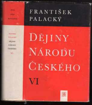 František Palacký: Z dějin národu českého VI