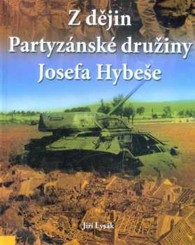 Z dějin Partyzánské družiny Josefa Hybeše