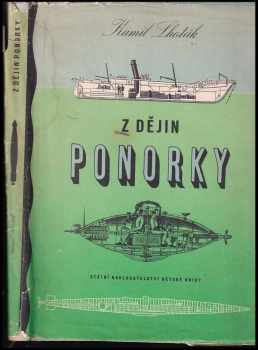 Z dějin ponorky, torpeda a potápěcích přístrojů - Kamil Lhoták (1956, Státní nakladatelství dětské knihy) - ID: 523732
