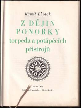 Kamil Lhoták: Z dějin ponorky, torpeda a potápěcích přístrojů