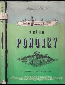 Z dějin ponorky, torpeda a potápěcích přístrojů - Kamil Lhoták (1956, Státní nakladatelství dětské knihy) - ID: 733517