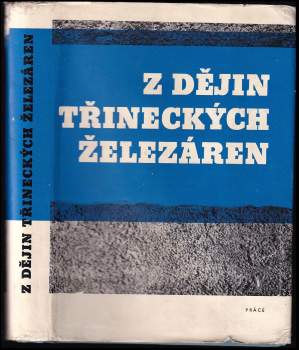 Z dějin Třineckých železáren
