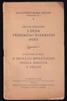 Z dějin vědeckého poznávání Husa - Václav Novotný, Vlastimil Kybal (1919, Společnost musea Husova) - ID: 619228