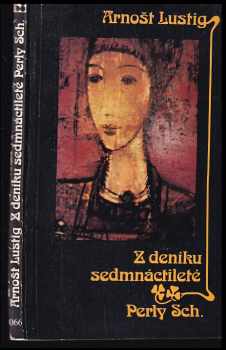 Z deníku sedmnáctileté Perly Sch - Arnost Lustig (1979, Sixty-Eight Publishers) - ID: 2182554