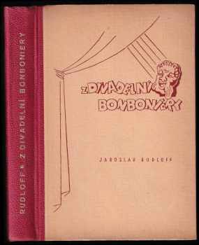 Z divadelní bonboniéry : veselé historky o divadle a lidech od divadla