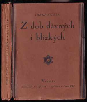 Josef Šusta: Z dob dávných i blízkých - sbírka rozprav a úvah