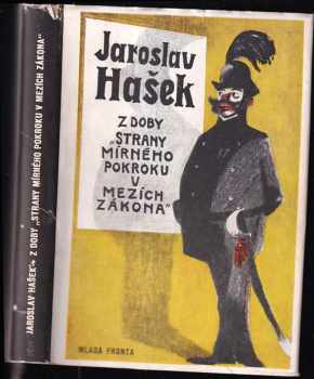 Z doby "Strany mírného pokroku v mezích zákona" - Jaroslav Hašek (1956, Mladá fronta) - ID: 251099