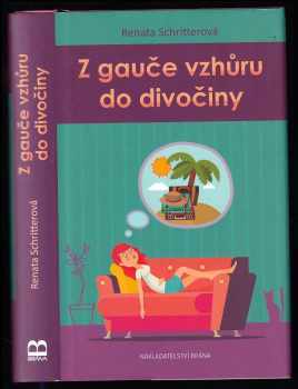 Renata Schritterová: Z gauče vzhůru do divočiny