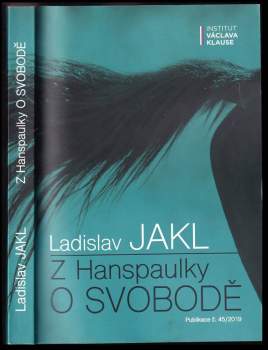 Ladislav Jakl: Z Hanspaulky o svobodě