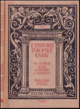 Pravoslav Kneidl: Z historie evropské knihy : po stopách knih, knihtisku a knihoven
