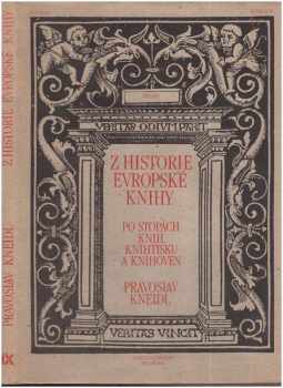 Z historie evropské knihy : po stopách knih, knihtisku a knihoven - Pravoslav Kneidl (1989, Svoboda) - ID: 480926