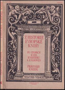 Z historie evropské knihy : po stopách knih, knihtisku a knihoven - Pravoslav Kneidl (1989, Svoboda) - ID: 802657