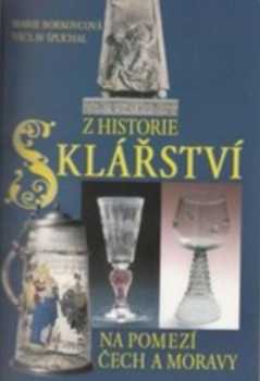 Václav Šplíchal: Z historie sklářství na pomezí Čech a Moravy