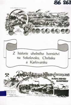 Z historie uhelného hornictví na Sokolovsku, Chebsku a Karlovarsku