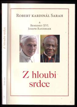 Robert Sarah: Z hloubi srdce