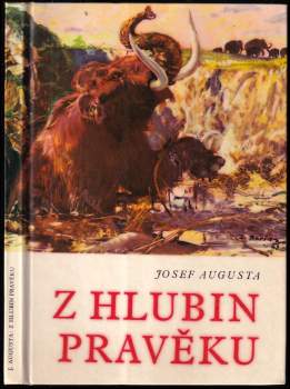Josef Augusta: Z hlubin pravěku