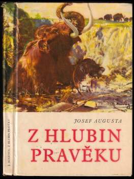 Josef Augusta: Z hlubin pravěku