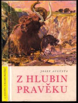 Josef Augusta: Z hlubin pravěku