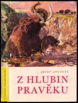 Josef Augusta: Z hlubin pravěku