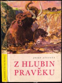 Josef Augusta: Z hlubin pravěku