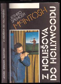 Jethro Spencer McIntosh: Z Holešova do Hollywoodu