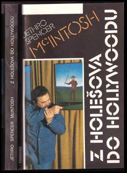 Jethro Spencer McIntosh: Z Holešova do Hollywoodu