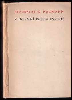 Stanislav Kostka Neumann: Z intimní poesie 1925-1947