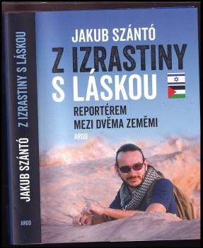 Z Izrastiny s láskou : reportérem mezi dvěma zeměmi