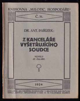 Antonín Pařízek: Z kanceláře vyšetřujícího soudce