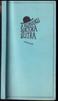 Z klobouku doktora Šlitra