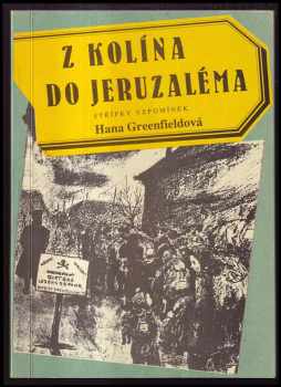Hana Greenfield: Z Kolína do Jeruzaléma