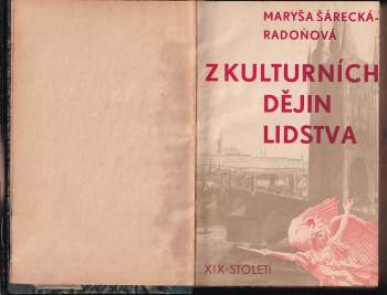 Maryša Šárecká-Radoňová: Z kulturních dějin lidstva V. - XIX. století