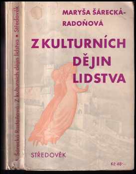 Maryša Šárecká-Radoňová: Z kulturních dějin lidstva II. - Středověk