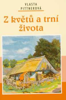 Z květů a trní života