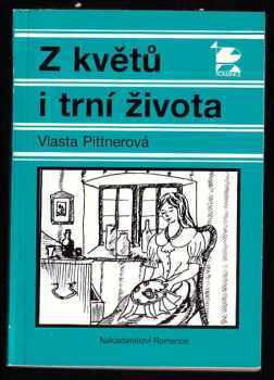 Z květů i trní života
