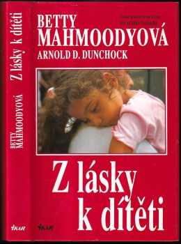 Betty Mahmoody: Z lásky k dítěti