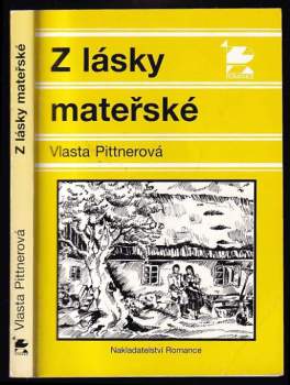 Vlasta Pittnerová: Z lásky mateřské