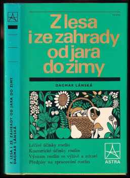 Z lesa i ze zahrady od jara do zimy