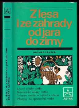 Z lesa i ze zahrady od jara do zimy - Dagmar Lánská (1987, Práce) - ID: 464151