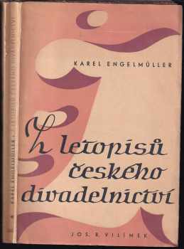 Karel Engelmüller: Z letopisů českého divadelnictví (Kniha) I, Úvahy, dojmy a vzpomínky.