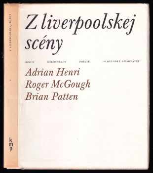 Z liverpoolskej scény - Adrian Henri, Roger McGough, Brian Patten (1986, Slovenský spisovateľ) - ID: 429062