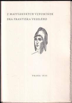 František Veselý: Z maffiánských vzpomínek dra Františka Veselého