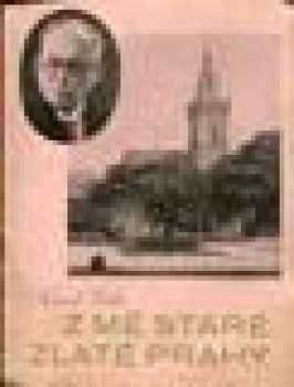 Karel Vika: Z mé staré zlaté Prahy